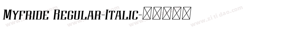 Myfride Regular-Italic字体转换
